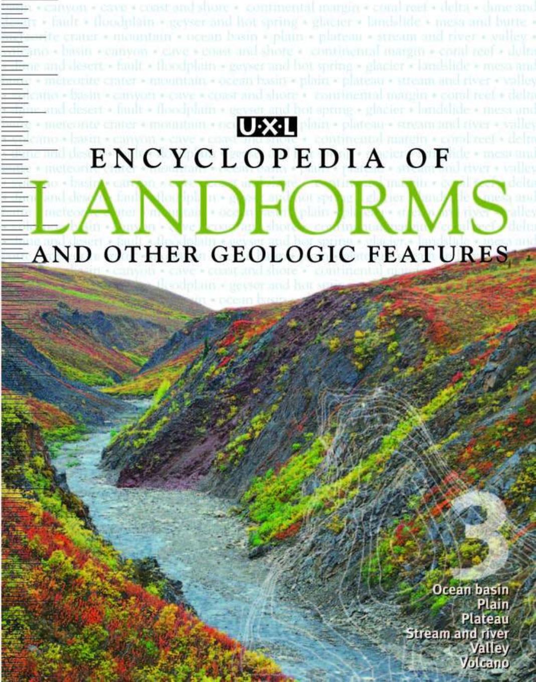 10713~Nagel R.~UXL encyclopedia of landforms and other geologic features (vol. 3)~~~~~~e39d864d3e6df2df42b894ada0601da1~~2004~314~26.02.2006~ by Unknown
