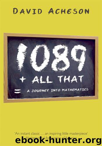 1089 and All That: A Journey Into Mathematics by David Acheson