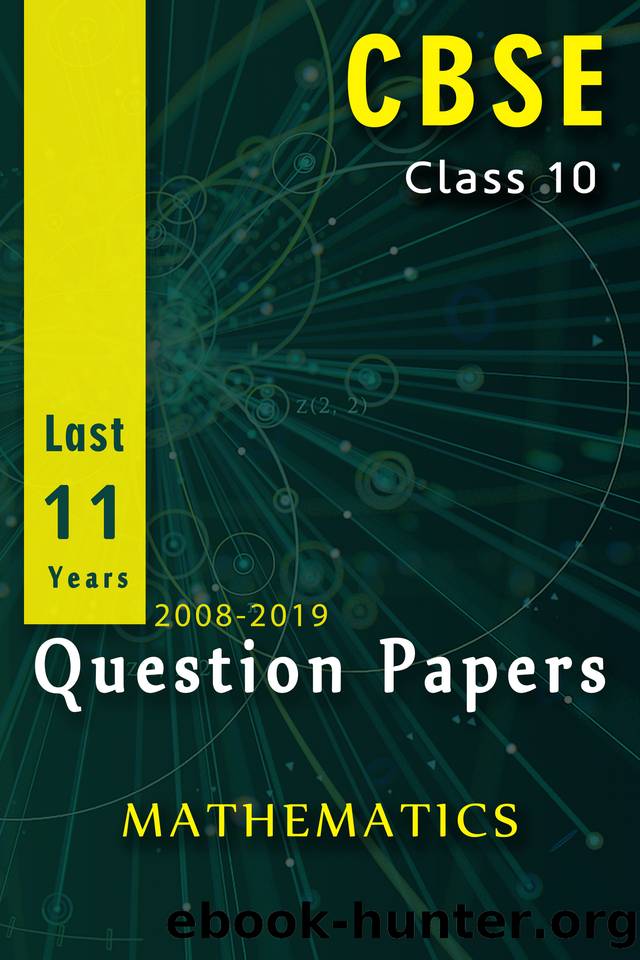 10th Class - CBSE, Maths Last 11 Years Question Papers: 2008-2019 Question Papers by Joshi Dr. D. K