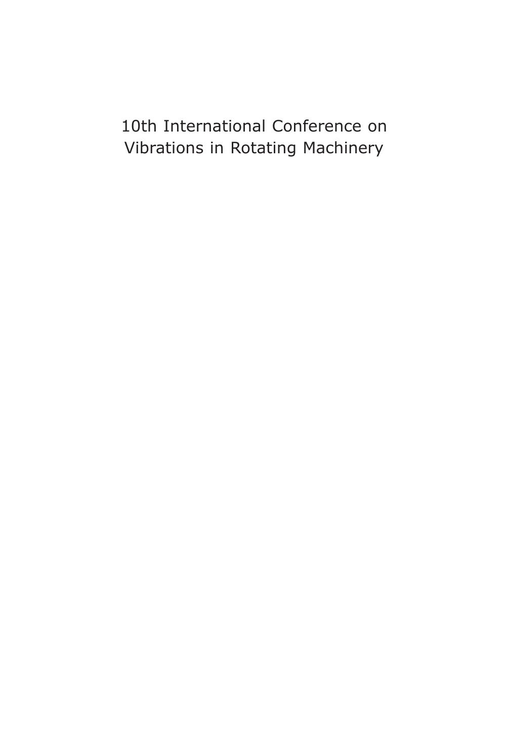 10th International Conference on Vibrations in Rotating Machinery: 11-13 September 2012, IMechE London, UK by Institution of Mechanical Engineers (IMechE)