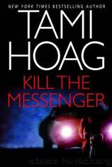 11 - Kill the Messenger by Tami Hoag