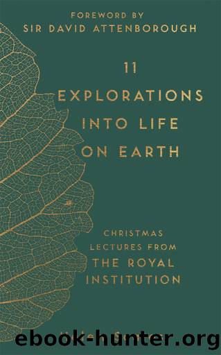 11 Explorations into Life on Earth by Helen Scales