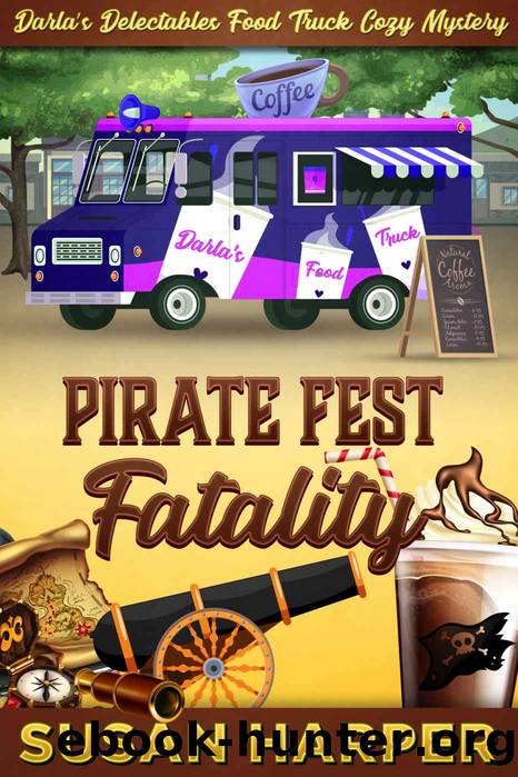 11 Pirate Fest Fatality (Darla's Delectables Food Truck Cozy Mystery Book 11) by Susan Harper