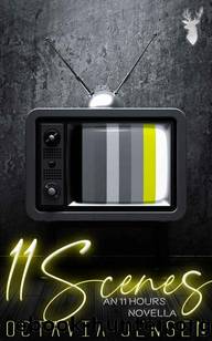 11 Scenes (11 Hours Book 2) by Octavia Jensen
