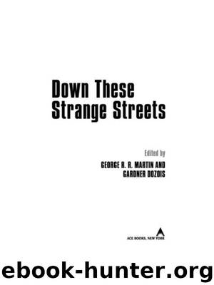 11.2 George R. R. Martin ed Down These Strange Streets (contains Death by Dahlia) by George R. R. Martin & Gardner Dozois