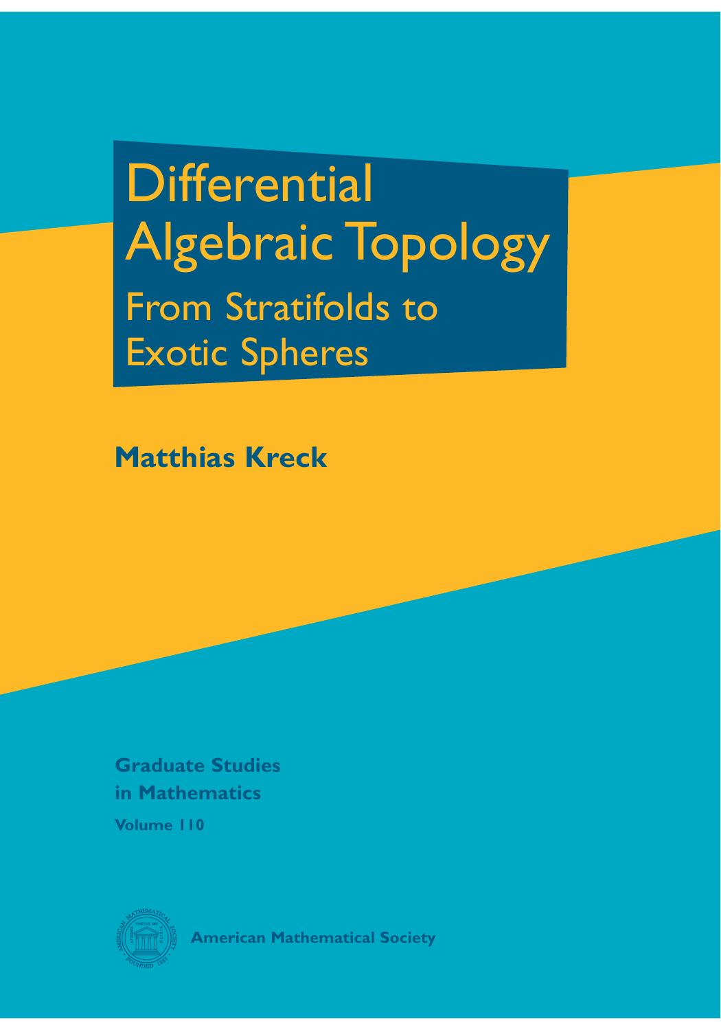 110 Differential Algebraic Topology; From Stratifolds to Exotic Spheres, Matthias Kreck (2010, 978-0-8218-4898-2) by Unknown