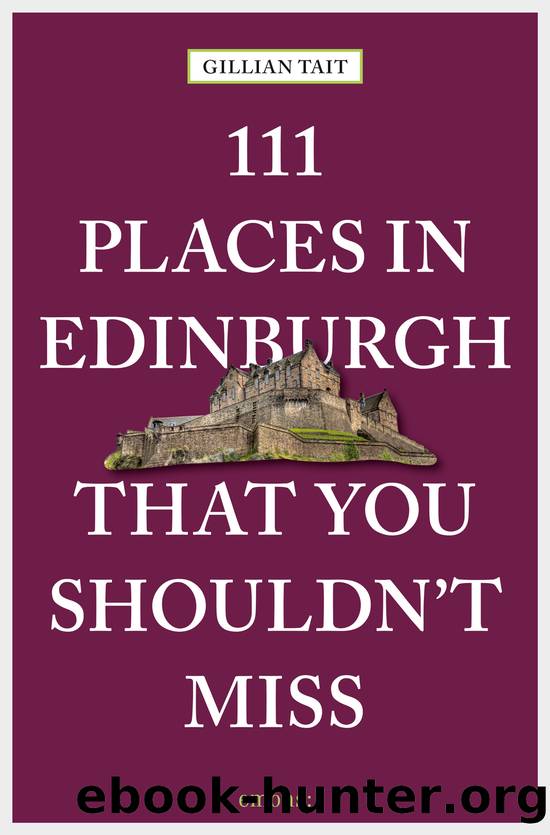 111 Places in Edinburgh That You Shouldn't Miss by Gillian Tait
