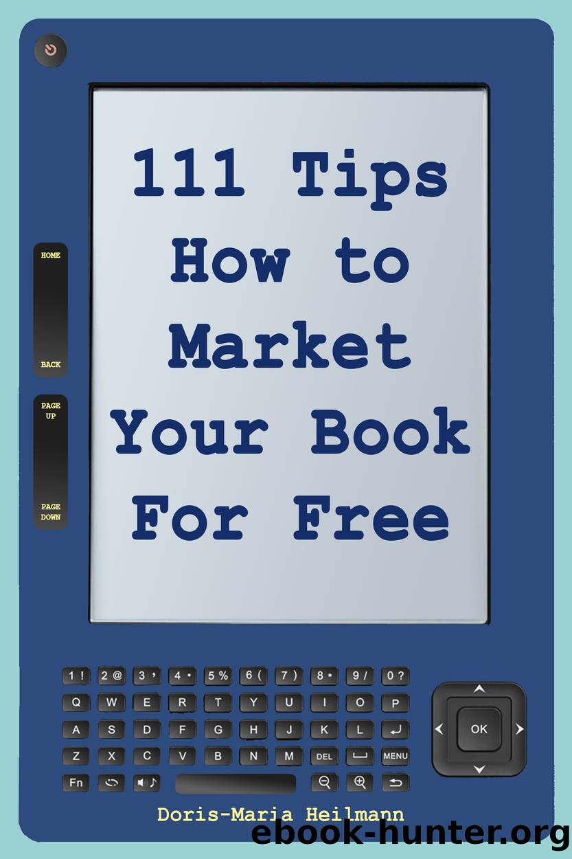 111 Tips on How to Market Your Book for Free by Heilmann Doris-Maria;