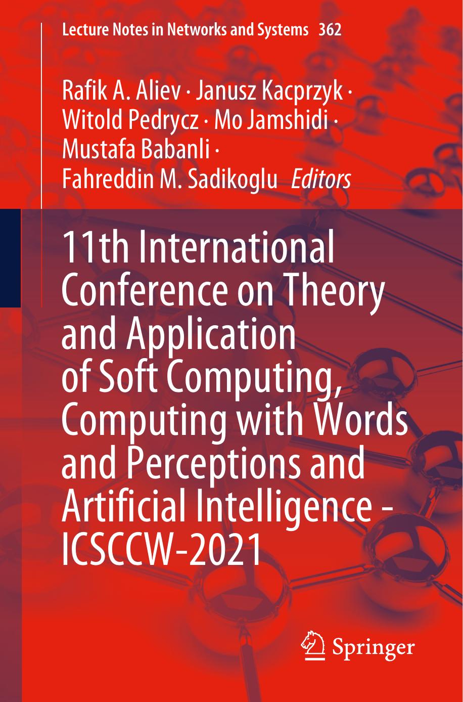 11th International Conference on Theory and Application of Soft Computing, Computing with Words and Perceptions and Artificial Intelligence - ICSCCW-2021 by unknow