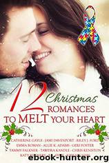 12 Christmas Romances To Melt Your Heart by Anthology