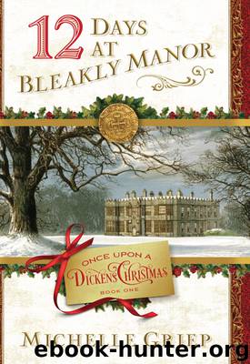 12 Days at Bleakly Manor by Michelle Griep