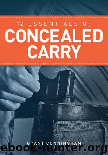 12 Essentials of Concealed Carry by Grant Cunningham