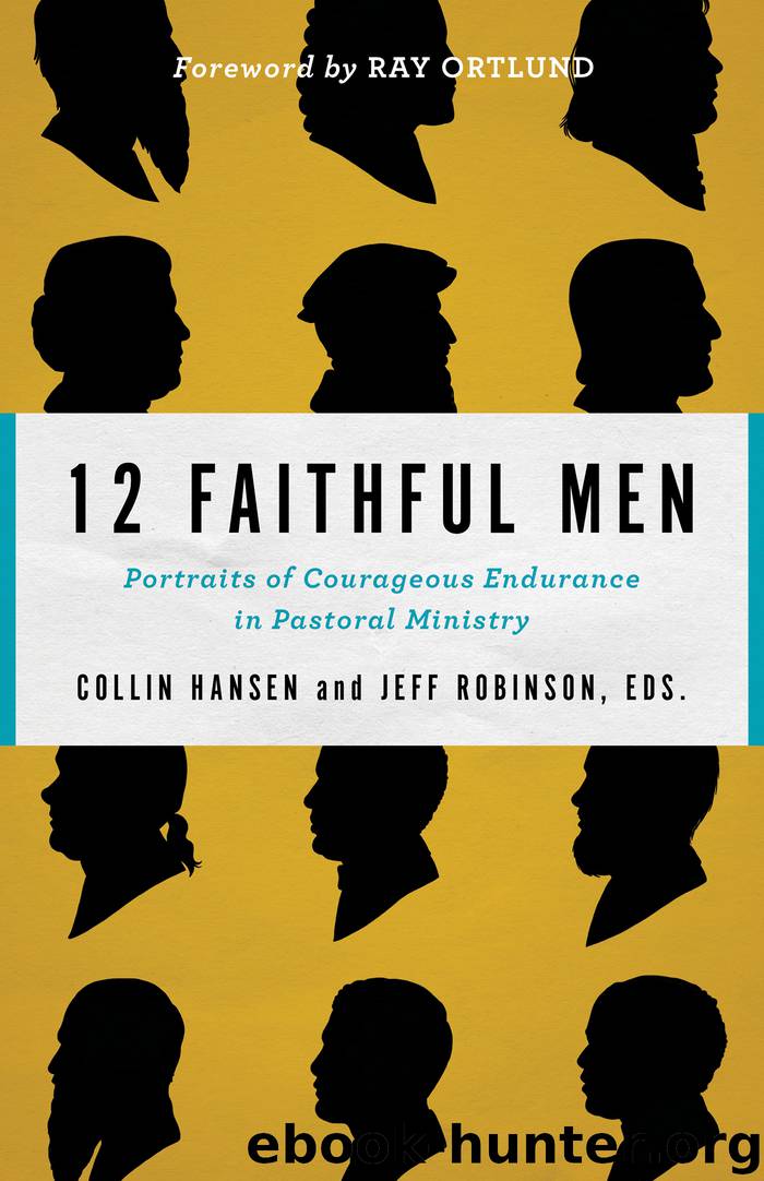 12 Faithful Men by Collin Hansen