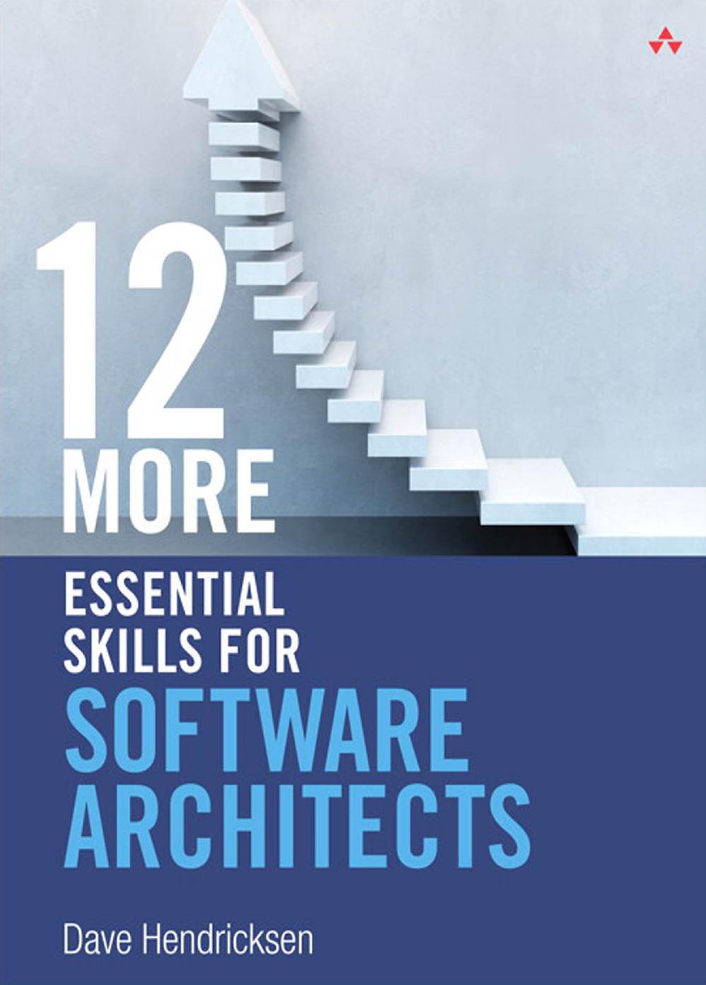 12 More Essential Skills for Software Architects by Dave Hendricksen