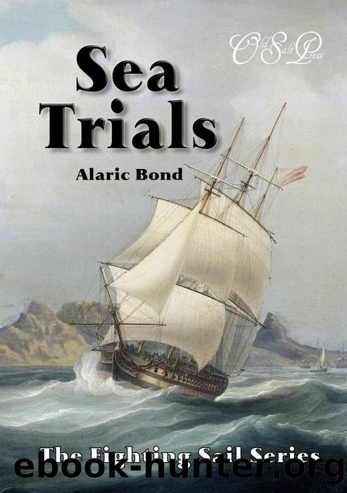 12 Sea Trials (The Fighting Sail Series, #12) by Alaric Bond