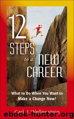 12 Steps to a New Career by Carl J. Wellenstein