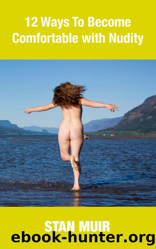 12 Ways to Become Comfortable with Nudity by Muir Stan