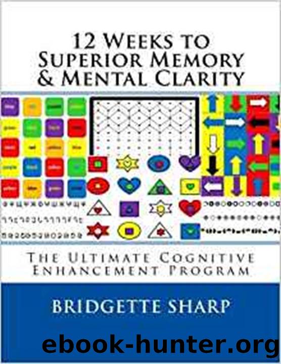 12 Weeks to Superior Memory & Mental Clarity by Bridgette Sharp