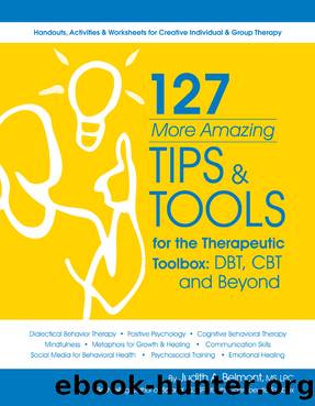 127 More Amazing Tips and Tools For the Therapeutic Toolbox by Judith Belmont MS LPC