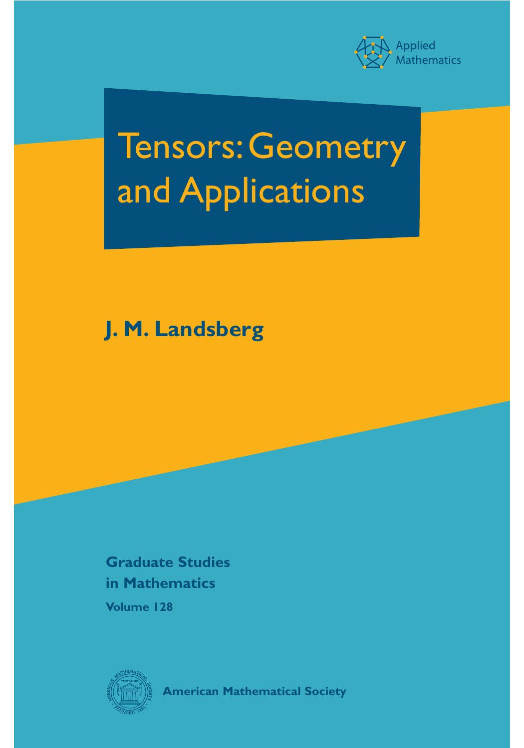 128 Tensors; Geometry and Applications, J. M. Landsberg (2012, 978-0-8218-6907-9) by Unknown