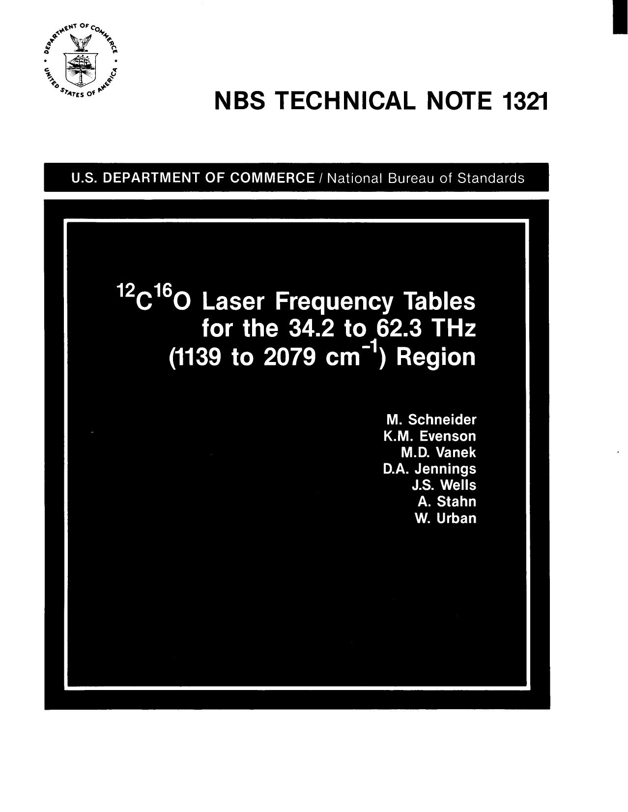 12C16O Laser Frequency Tables for the 34.2 to 62.3 THz (1139 to 2079 cm-1) Region by M. Schneider K.M. Evenson M.D. Vanek D.A. Jennings J.S. Wells A. Stahn W. Urban