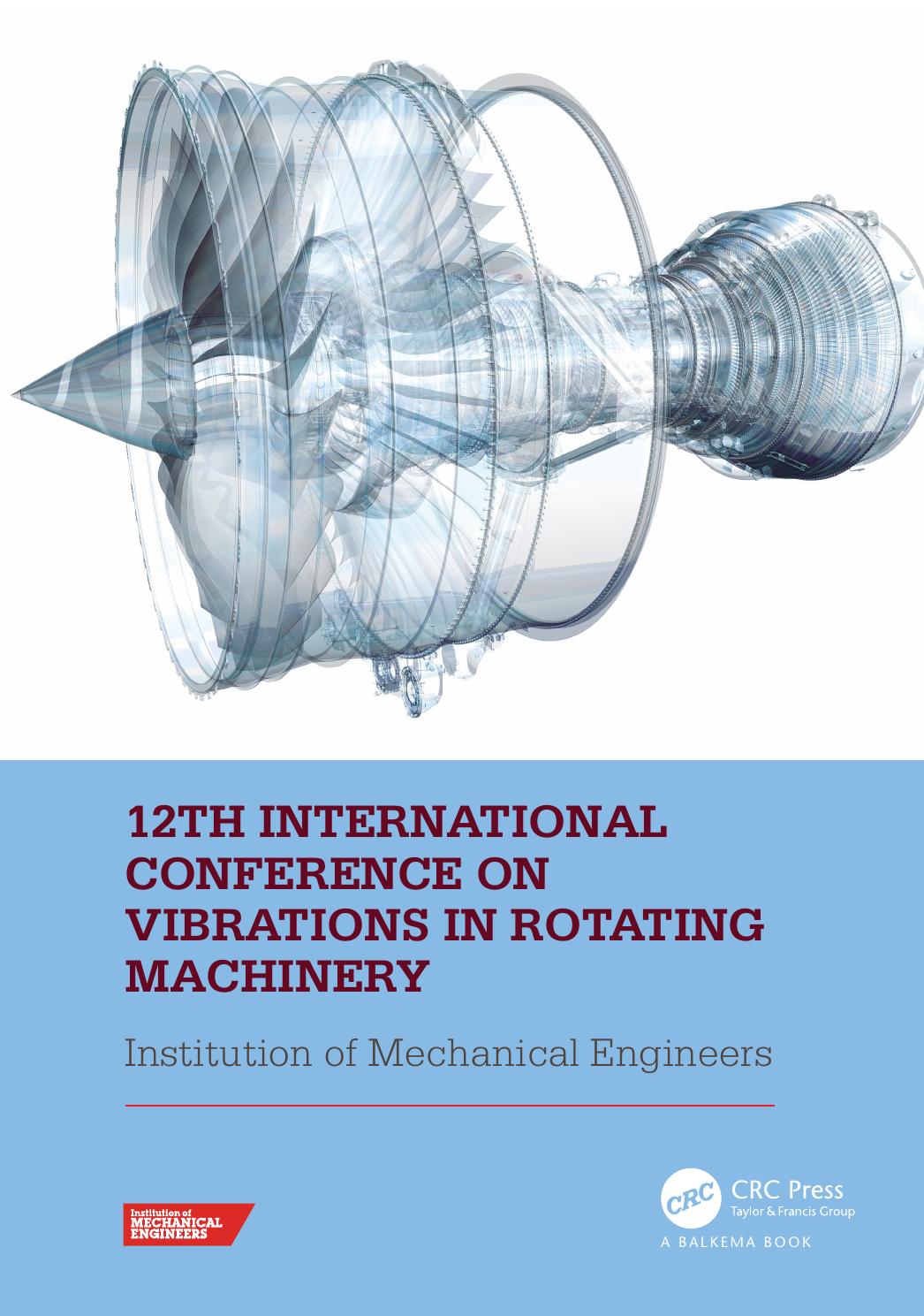 12th International Conference on Vibrations in Rotating Machinery by Institute of Mechanical Engineers