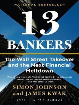 13 Bankers: The Wall Street Takeover and the Next Financial Meltdown (Vintage) by Simon Johnson & James Kwak