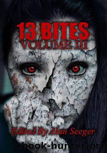 13 Bites Volume III (13 Bites Horror Anthology) by unknow