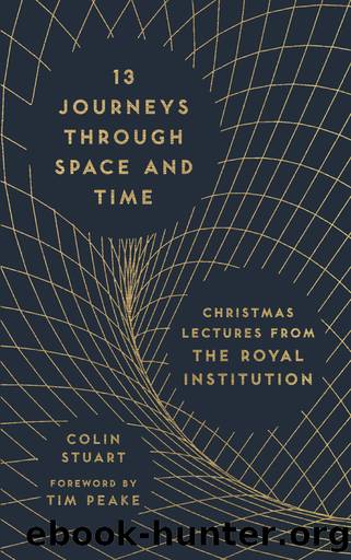 13 Journeys Through Space and Time by Colin Stuart