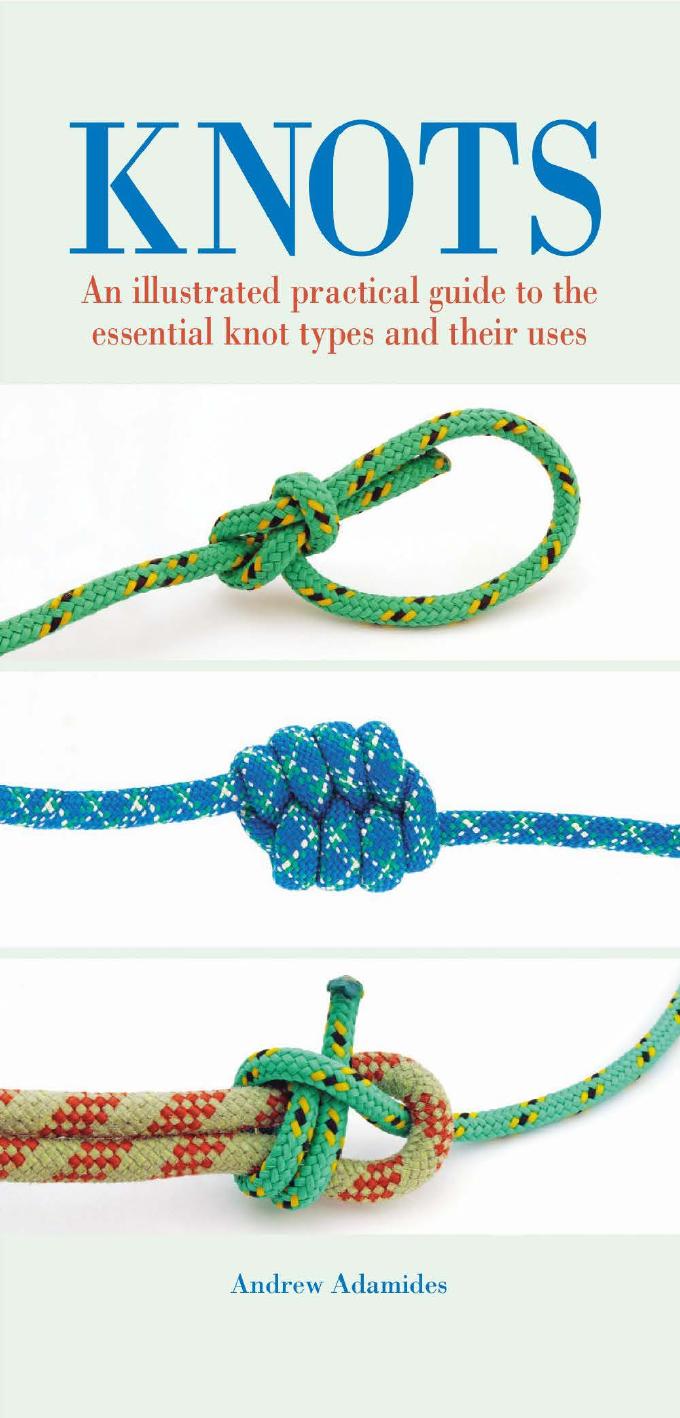 13 KNOTS AN ILLUSTRATED PRACTICAL GUIDE TO THE ESSENTIAL KNOT TYPES AND THEIR USES 160 by Unknown