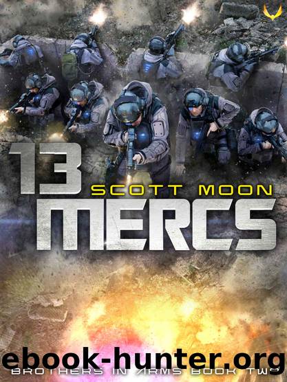 13 Mercs: A Military SciFi Epic (Brothers in Arms Book 2) by Scott Moon