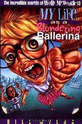 13 My Life as a Blundering Ballerina by Bill Myers