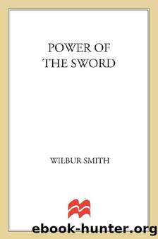 13 Power of the Sword by Wilbur Smith