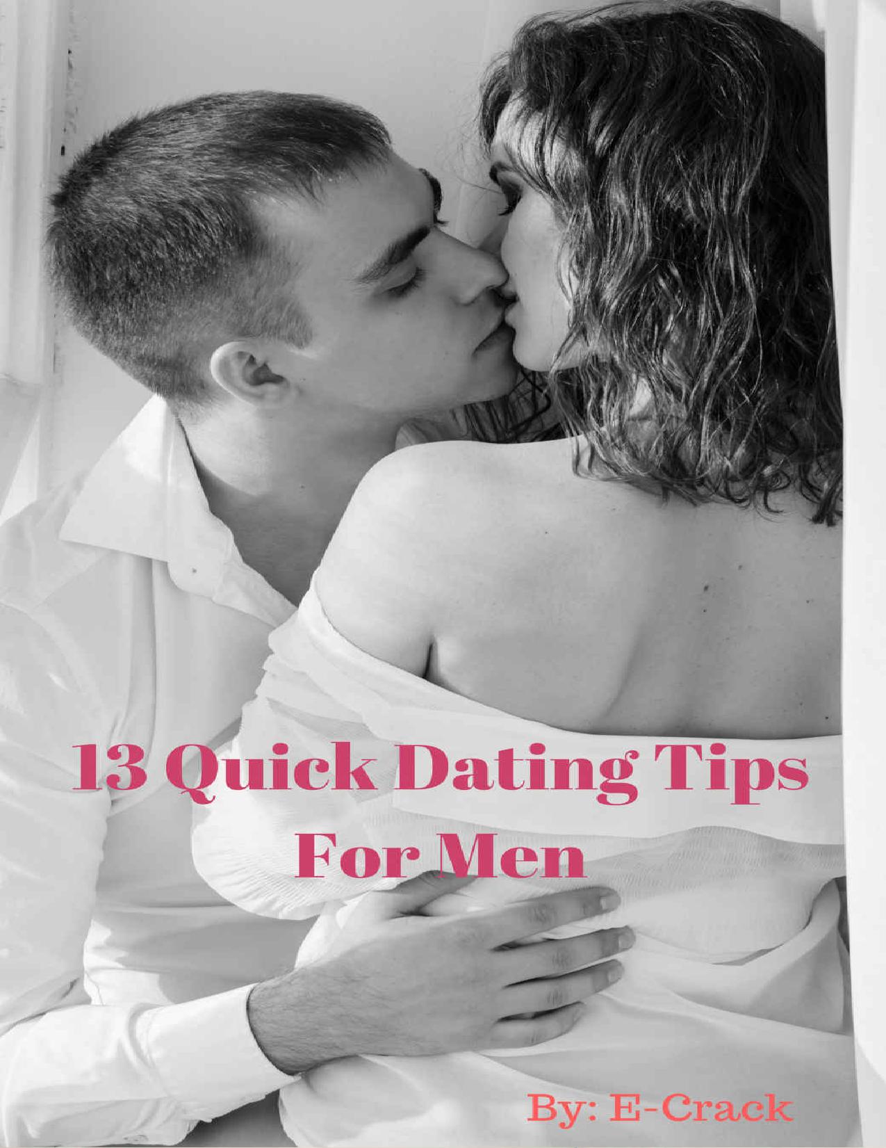 13 Quick Dating Tips For Men by Crack E