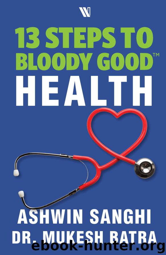 13 Steps to Bloody Good Health by Sanghi Ashwin & Batra Dr. Mukesh
