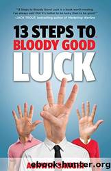 13 Steps to Bloody Good Luck by Ashwin Sanghi