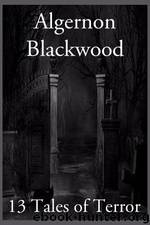 13 Tales of Terror by Algernon Blackwood