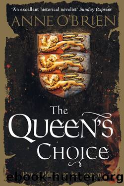 13 The Queen's Choice by Anne O'Brien