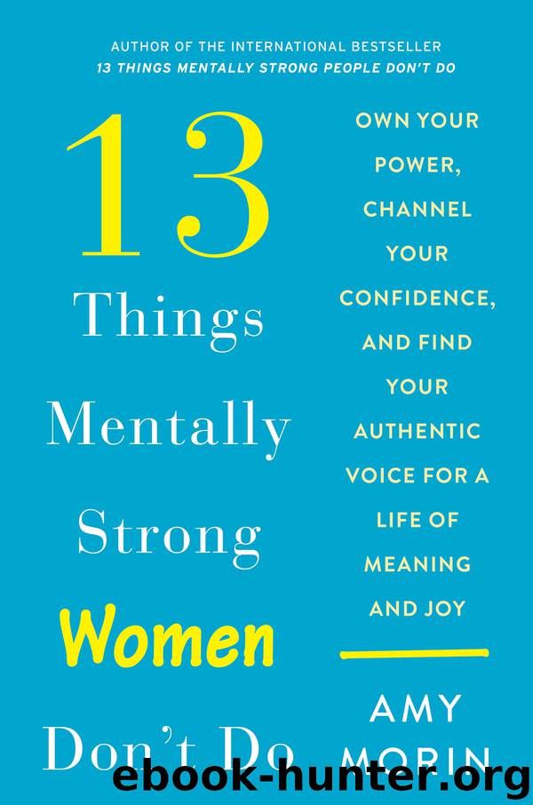 13 Things Mentally Strong Women Don't Do by Amy Morin