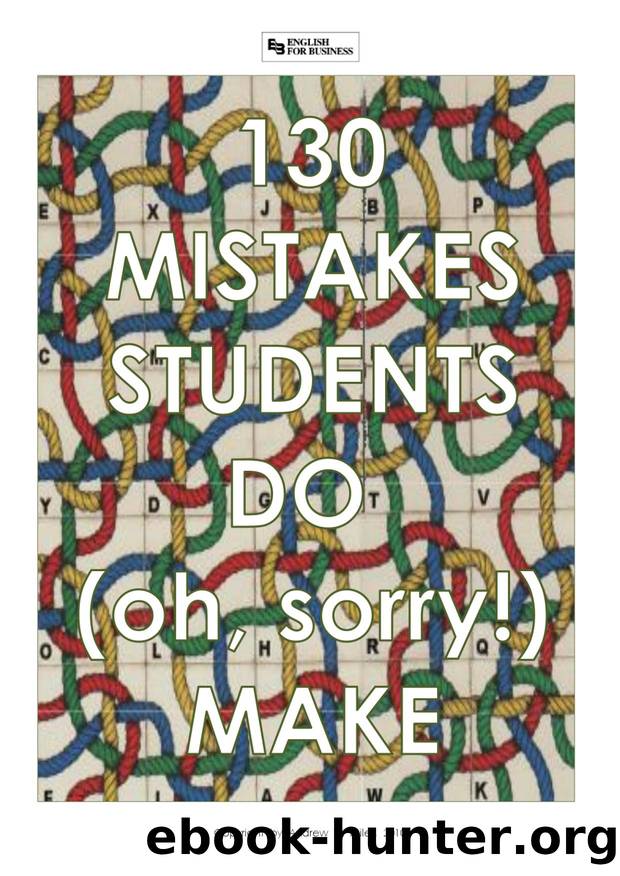 130 Mistakes Students do (Oh Sorry!) Make by Andrew D. MIles by Unknown