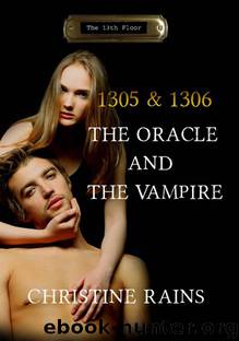 1305 & 1306 The Oracle & the Vampire (The 13th Floor) by Christine Rains