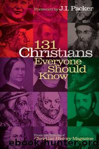 131 Christians Everyone Should Know by Mark Galli & Ted Olsen