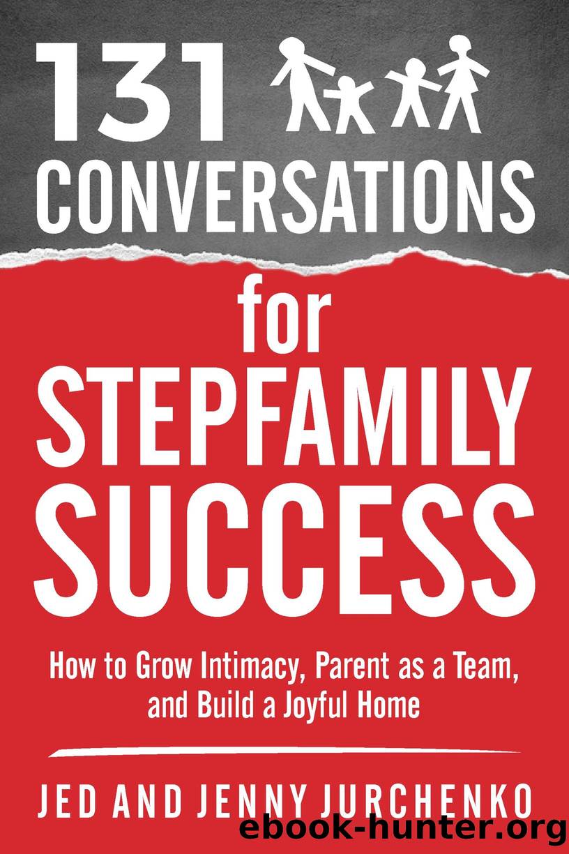 131 Conversations For Stepfamily Success by Jed Jurchenko