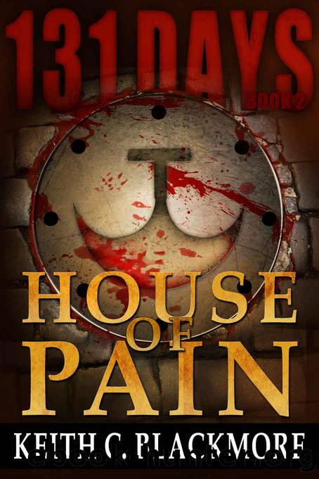 131 Days: House of Pain (Book 2) by Keith C Blackmore