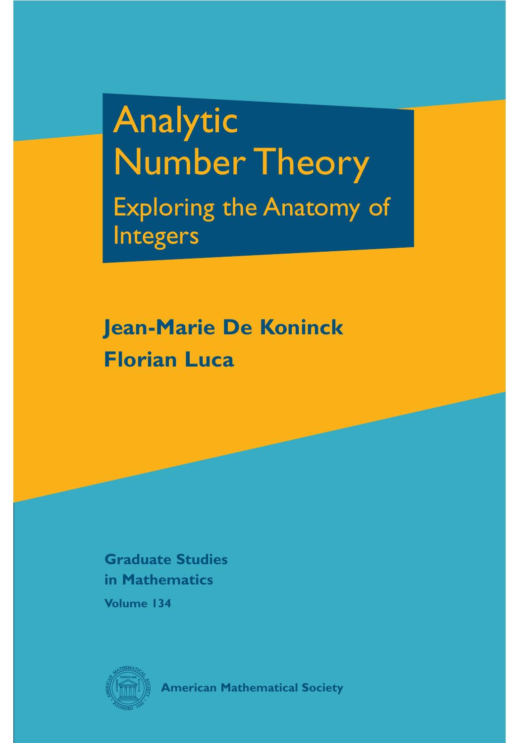 134 Analytic Number Theory; Exploring the Anatomy of Integers, Jean-Marie De Koninck, Florian Luca (2012, 978-0-8218-7577-3) by Unknown