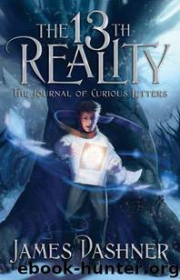 13th Reality 01 - The Journal of Curious Letters by Dashner James