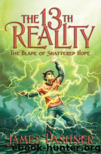 13th Reality 03 - The Blade of Shattered Hope by Dashner James