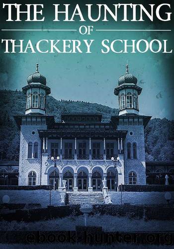 14 The Haunting of Thackery School by Various Authors