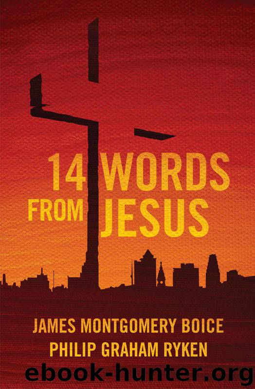 14 Words from Jesus by Ryken Philip G. & Boice James Montgomery