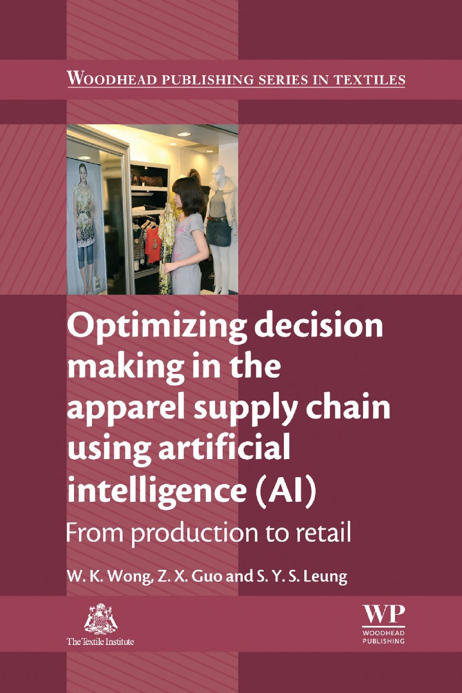143. Optimizing Decision Making in the Apparel Supply Chain Using Artificial Intelligence (AI) (2013) by Unknown